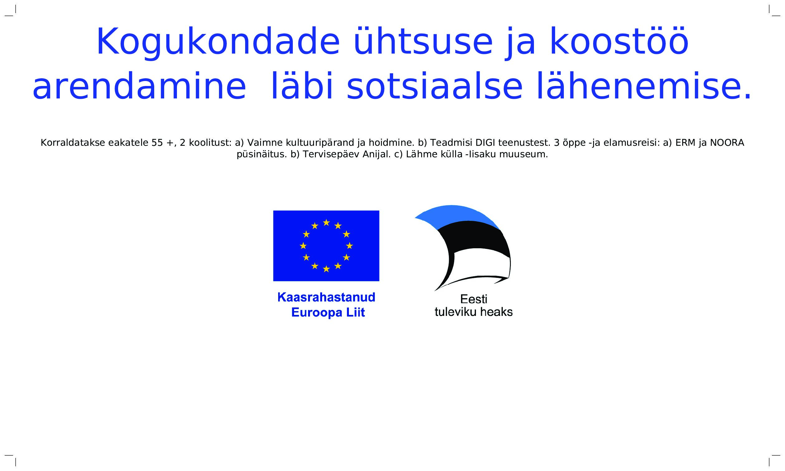 Projekt ”  Kogukondade ühtsuse ja koostöö arendamine  läbi sotsiaalse lähenemise".